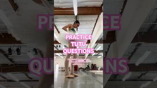 PRACTICE TUTU QUESTIONS explainedanswersballerinatutupointeshoesballetcorerealityballet [upl. by Anilah]