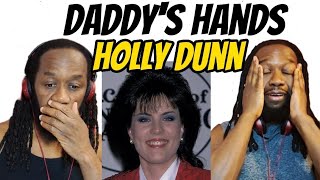 HOLLY DUNN  Daddys Hands REACTION  Emotional She had me messed up  First time hearing [upl. by Quiteri]