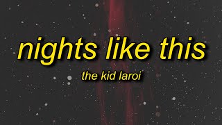 The Kid LAROI  NIGHTS LIKE THIS Lyrics [upl. by Asiuol592]