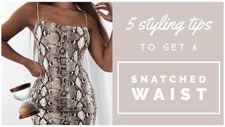 HOW TO GET A SNATCHEDSLIM WAIST  5 STYLING TIPS  GIVEAWAY [upl. by Hardi]