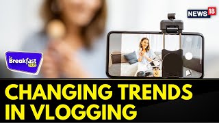 Vlogging Where Creativity Meets Capitalism  A Look At The Changing Trends Of Vlogging  News18 [upl. by Pufahl]