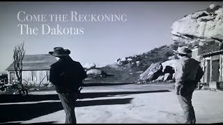 The Dakotas  Come the Reckoning [upl. by Ailene]