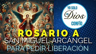 ROSARIO A SAN MIGUEL ARCÁNGEL PARA PEDIR SANACIÓN PROTECCIÓN Y LIBERACIÓN EN NUESTRAS VIDAS [upl. by O'Toole]