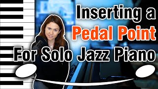 Inserting A Pedal Point For Solo Jazz Piano [upl. by Hubble]