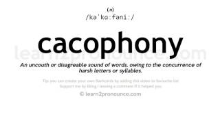 Pronunciation of Cacophony  Definition of Cacophony [upl. by Jessie646]