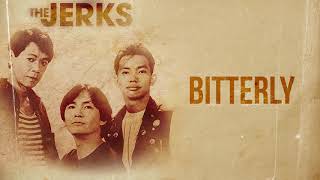 The Jerks  Bitterly Audio 🎵 The Jerks [upl. by Intruok]