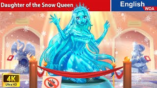 Daughter of the Snow Queen ❄ Bedtime Stories🌛 Fairy Tales in English WOAFairyTalesEnglish [upl. by Gally]