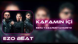 Ebru YaşarampSiyamampZeyd  Kafamın İçi EZO Beat [upl. by Ellenrahs]