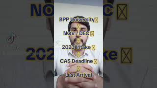 BPP University Nov and Dec 2023 intake CAS Deadline and Last Arrival unitedkingdombppuniversity🇬🇧 [upl. by Aihsenak]