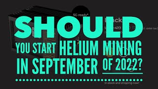 Should You Start Helium Mining in September of 2022 [upl. by Strong]