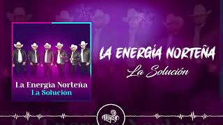 La Energía Norteña  La Solución 2024 [upl. by Ahsenhoj639]