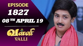 VALLI Serial  Episode 1827  08th April 2019  Vidhya  RajKumar  Ajai Kapoor  Saregama TVShows [upl. by Ninazan490]