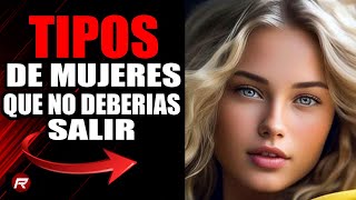 Tipos de Mujeres con las que Deberías Pensar dos Veces Antes de Salir [upl. by Atnod]