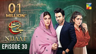 Nijaat  Episode 30 𝐂𝐂  27th March 2024   Hina Altaf amp Junaid Khan  HUM TV [upl. by Niatsirt]