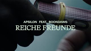 Apsilon feat Boondawg  Reiche Freunde Prod Bazzazian  Official Video [upl. by Mundford]