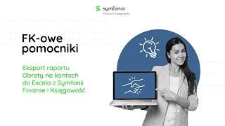 FKowe pomocniki Eksport raportu quotObroty na kontachquot do Excela z Symfonii Finanse i Księgowość [upl. by Pirali]