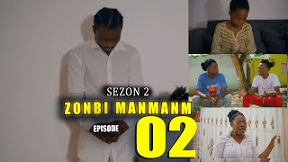 ZONBI MANMAN M SEZON 2 EPISODE 02  Hmm Zonbi Kervens komanse bay Diani problèm wi [upl. by Ilka162]