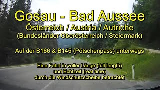 Gosau  Pötschenpass  Bad Aussee  Österreich Salzkammergut – Full length  Real time [upl. by Noeruat]