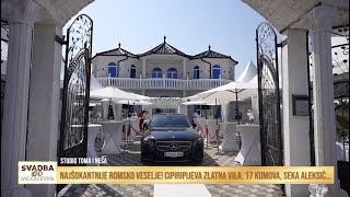 Najšokantnije romsko veselje Cipiripijeva zlatna vila 17 kumova Seka Aleksić [upl. by Navi184]