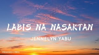 JENNELYN YABU  Labis na Nasaktan Lyrics [upl. by Gaeta]