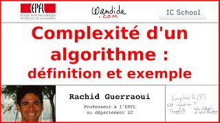 Complexité dun algorithme définition et exemple  Rachid Guerraoui [upl. by Arther638]