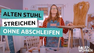 How to Alten Stuhl streichen OHNE abschleifen  Silkes Schöne Sachen  BAUEN amp WOHNEN [upl. by Neirad124]