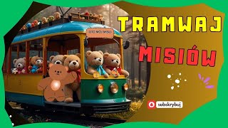 Tramwaj MisiówAudiobook dla Dzieci🧸 słuchowisko dla Dzieci Oto Mój Misiu Tramwaj [upl. by Stichter]