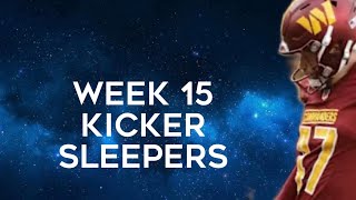 Kicker Sleepers Week 15 Fantasy Football [upl. by Llerraj27]