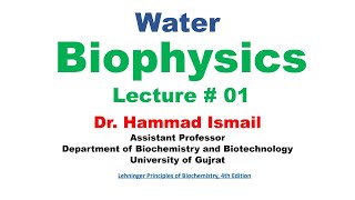 Biophysics Chapter 01 Part 01 Understanding Water  Fundamental Concepts  Dr H Ismail [upl. by Haissem933]