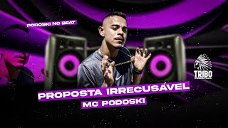 PROPOSTA IRRECUSÁVEL  MC PODOSKI  MUSICA NOVA [upl. by Ludwig]