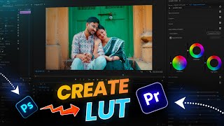 Create Your Own Premiere Pro Color Grading LUT Using Photoshop [upl. by Shirberg477]