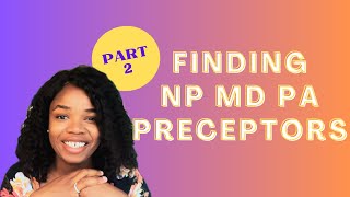 FIND PRECEPTORS  NP MD PA STUDENTS  PART 2 [upl. by Ahsaele]