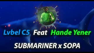 Lvbel C5 feat Hande Yener  Submariner x Sopa Prod By Aladdin [upl. by Areehs331]