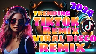 💥 TRENDING TIKTOK REMIX  VIRAL DISCO REMIX 2024 [upl. by Okimik918]