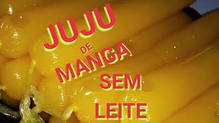 COMO FAZER JUJU DE MANGA CREMOSO SEM LEITECHUPCHUPSACOLÃ‰GELADINHODIN DIN [upl. by Oelc]