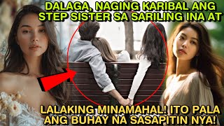 DALAGA NAGING KARIBAL ANG STEP SISTER SA SARILING INA AT LALAKING MINAMAHAL ITO PALA ANG BUHAY NA [upl. by Ozkum545]