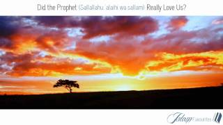 The Prophets صلى الله عليه وسلم Love For You  Emotional [upl. by Phillips600]