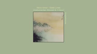 Novo Amor  State Lines Instrumental Slowed amp 1 Hour [upl. by Aketal27]