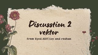 discussion 2 vektor from Syed Aliff Lee and roshan [upl. by Horatius]