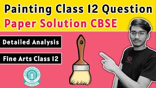 Painting Class 12 Question Paper Solution  Answer Key of Fine Art  Fine Arts Class 12 CBSE [upl. by Caputo]