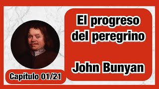 El progreso del peregrino  John Bunyan CAPITULO 1 audiolibro voz humana  VERSION COMPLETA [upl. by Netsriik685]