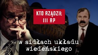 Kto rządził III RP W sidłach układu wiedeńskiego [upl. by Thadeus]