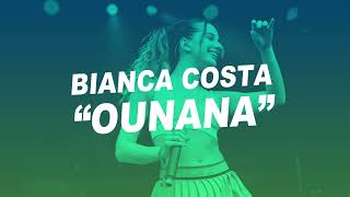 Bianca Costa  Ounana Paroles  Lyrics Video [upl. by Larrisa]