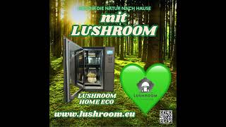 Entdecke den LUSHROOM HOME ECO – deine vollautomatische Pilzzucht für Zuhause [upl. by Attenahs]