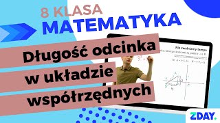 Wyznaczanie długości odcinka w układzie współrzędnych  Matematyka 8 klasa [upl. by Wind]