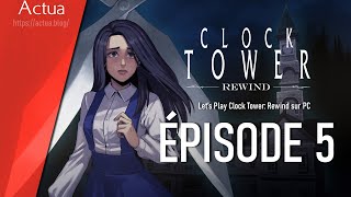 CLOCK TOWER REWIND  Lets Play FR 05 La clé rituelle nous ouvre la porte dun monde dépouvante [upl. by Llerruj]