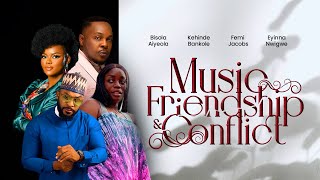 NEW Nollywood Movies I Music Friendship amp Conflict l Starring Kehinde Bankole Bisola Aiyeola [upl. by Yetta701]