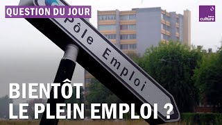 Approcheton vraiment du plein emploi [upl. by Reedy852]