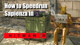 How to speedrun Sapienza in Hitman 3 Silent Assassin Suit Only Guide [upl. by Esertak]