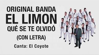 Banda El Limón  Qué se te olvidó  Con Letra lyrics El Coyote Románticas Clásicas Sinaloenses [upl. by Ymerrej]